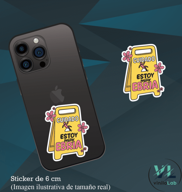 Cuidado estoy ebria