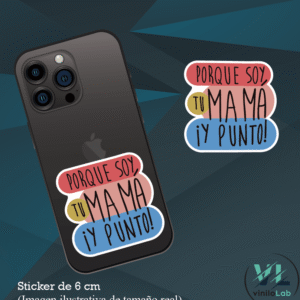 Porque soy tu mama y punto