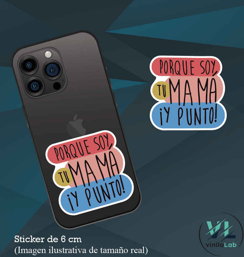 Porque soy tu mama y punto