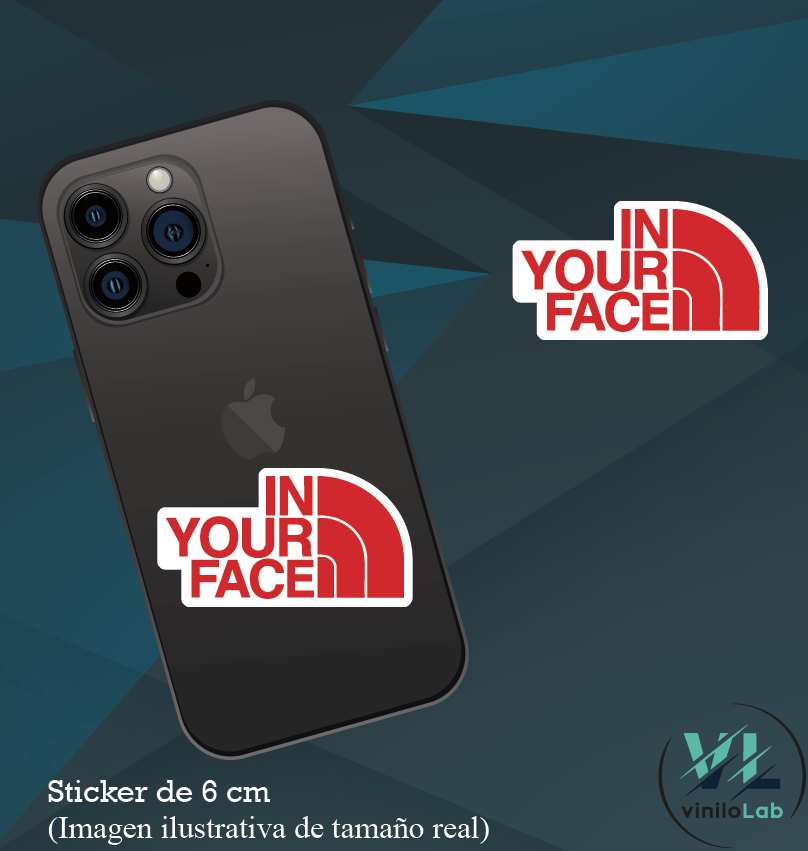 In your face